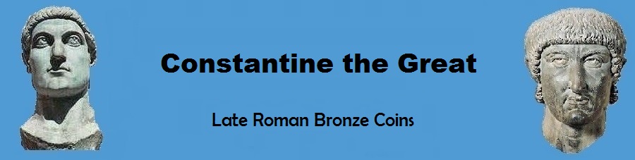 Constantine the
          Great --- Late Roman Bronze Coins